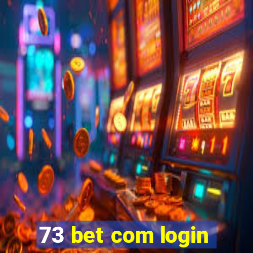 73 bet com login